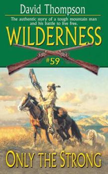 Only the Strong - Book #59 of the Wilderness