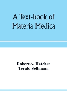Paperback A text-book of materia medica, including laboratory exercises in the histologic and chemic examinations of drugs for pharmaceutic and medical schools Book