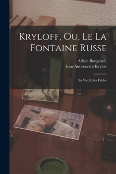 Paperback Kryloff, Ou, Le La Fontaine Russe: Sa Vie Et Ses Fables [French] Book