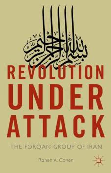 Hardcover Revolution Under Attack: The Forqan Group of Iran Book