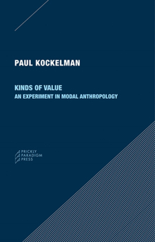 Paperback Kinds of Value: An Experiment in Modal Anthropology Book