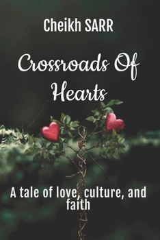 Crossroads of Hearts: A tale of love, culture, and faith (Love that defies conventions)