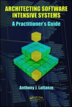 Hardcover Architecting Software Intensive Systems: A Practitioners Guide Book