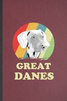 Paperback Great Dane: Blank Funny Great Dane Lined Notebook/ Journal For Dog Mom Owner Vet, Inspirational Saying Unique Special Birthday Gif Book