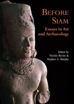 Hardcover Before Siam: Essays in Art and Archaeology Book
