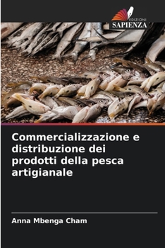 Commercializzazione e distribuzione dei prodotti della pesca artigianale (Italian Edition)