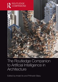 Paperback The Routledge Companion to Artificial Intelligence in Architecture Book