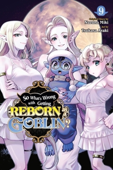 Paperback So What's Wrong with Getting Reborn as a Goblin?, Vol. 9 Book