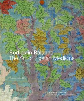 Bodies in Balance: The Art of Tibetan Medicine