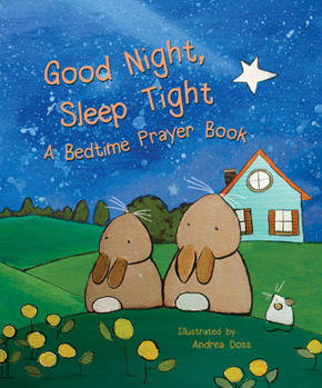Board book Good Night, Sleep Tight: A Bedtime Prayer Book
