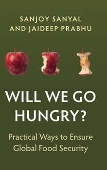 Hardcover Will We Go Hungry?: Practical Ways to Ensure Global Food Security Book