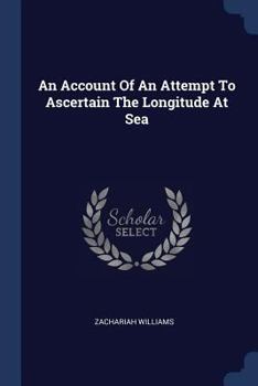 Paperback An Account Of An Attempt To Ascertain The Longitude At Sea Book