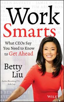 Hardcover Work Smarts: What Ceos Say You Need to Know to Get Ahead Book