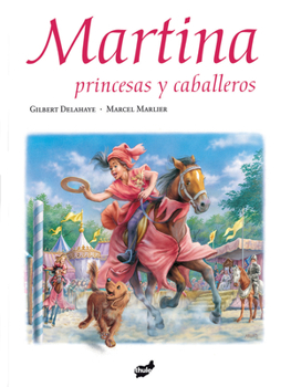Martine, princesses et chevaliers - Book #42 of the Anita Séc. XXI
