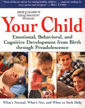 Paperback Your Child: Emotional, Behavioral, and Cognitive Development from Birth Through Preadolescence Book