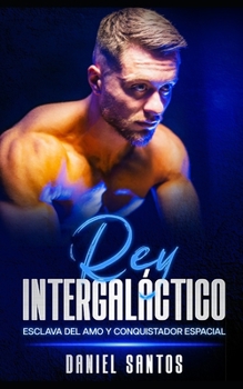 Paperback Rey Intergaláctico: Esclava del Amo y Conquistador Espacial [Spanish] Book