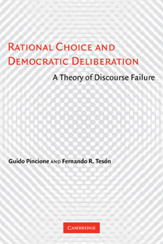 Paperback Rational Choice and Democratic Deliberation: A Theory of Discourse Failure Book