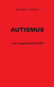 Paperback Autismus: und vorgetäuschte Hilfe [German] Book