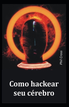Paperback Como hackear seu c?rebro [Portuguese] Book