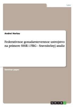 Paperback Federativnoe gosudarstevennoe ustrojstvo na primere SSSR i FRG - Sravnitelnyj analiz [Russian] Book
