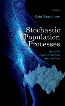 Hardcover Stochastic Population Processes: Analysis, Approximations, Simulations Book