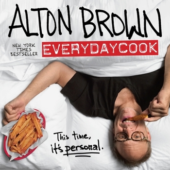 Hardcover Alton Brown: Everydaycook: A Cookbook Book