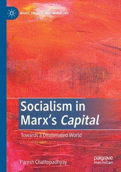 Paperback Socialism in Marx's Capital: Towards a Dealienated World Book