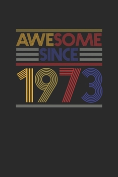 Awesome Since 1973: Dotted Bullet Notebook – Birthday Gift or Anniversary Gift Idea