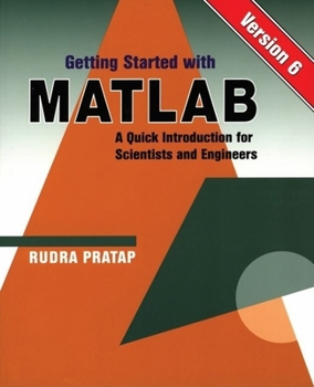 Paperback Getting Started with MATLAB: Version 6: A Quick Introduction for Scientists and Engineers Book