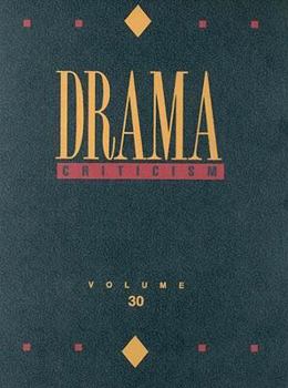 Hardcover Drama Criticism: Excerpts from Criticism of the Most Significant and Widely Studied Dramatic Works Book