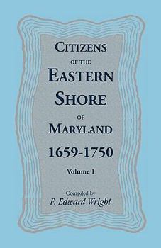Paperback Citizens of the Eastern Shore of Maryland, 1659-1750 Book