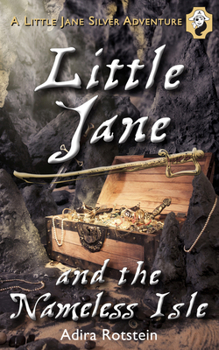 Little Jane and the Nameless Isle: A Little Jane Silver Adventure - Book #2 of the Jane Silver