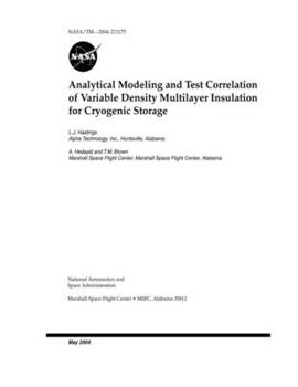 Paperback Analytical Modeling and Test Correlation of Variable Density Multilayer Insulation for Cryogenic Storage Book