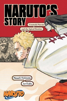 Naruto: Naruto's StoryUzumaki Naruto and the Spiral Destiny - Book #3 of the Naruto Retsuden