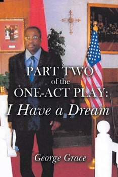 Paperback Part Two of the One-Act Play: I Have a Dream Book