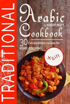 Paperback Traditional Arabic Cookbook. 30 Extraordinary Recipes for Home-cooking Book