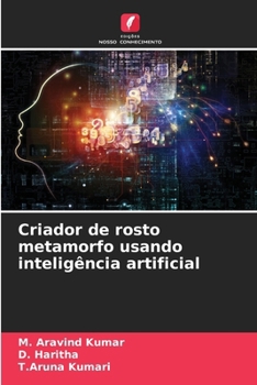 Criador de rosto metamorfo usando inteligência artificial (Portuguese Edition)