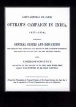 Paperback Lieut-General Sir James Outram's Campaign in India 1857-1858 Book