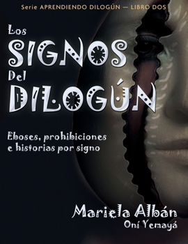 Paperback Los signos del Dilogún: Eboses, prohibiciones e historias por signos [Spanish] Book