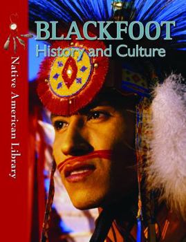 Blackfoot History and Culture - Book  of the Native American Library