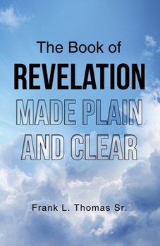 Paperback The Book of Revelation Made Plain and Clear Book