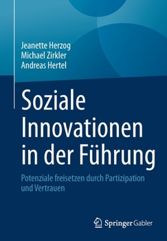 Paperback Soziale Innovationen in Der Führung: Potenziale Freisetzen Durch Partizipation Und Vertrauen [German] Book