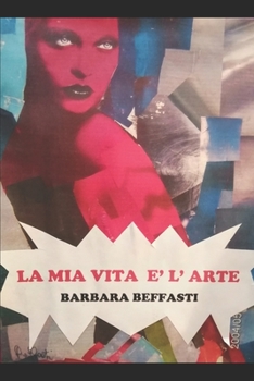 Paperback La MIA Vita E' l'Arte" [Italian] Book