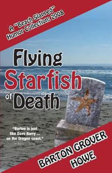 Paperback Flying Starfish of Death: A Beach Slapped Humor Collection (2008) Book