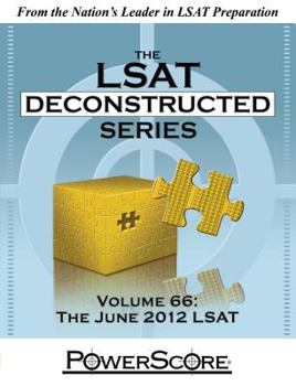 Paperback The Powerscore LSAT Deconstructed Series Volume 66: The June 2012 LSAT Book