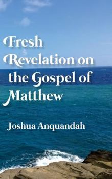 Paperback Fresh Revelation on the Gospel of Matthew Book