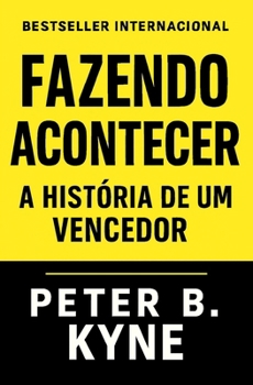 Fazendo Acontecer: A História de Um Vencedor
