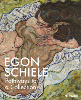 Hardcover Egon Schiele: The Making of a Collection Book