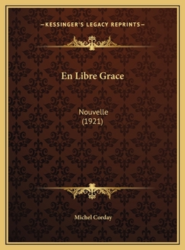 En Libre Grace: Nouvelle