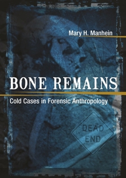 Hardcover Bone Remains: Cold Cases in Forensic Anthropology Book